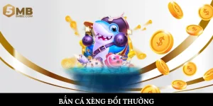 Bắn cá xèng đổi thưởng