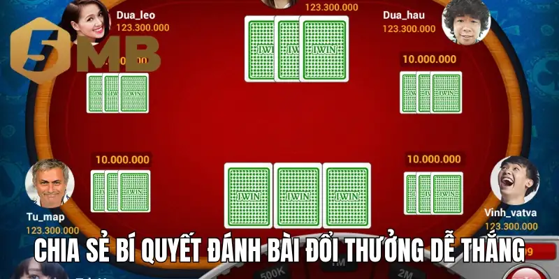 Chia sẻ bí quyết đánh bài đổi thưởng dễ thắng