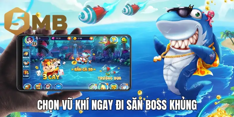 Chọn vũ khí ngay đi săn boss khủng