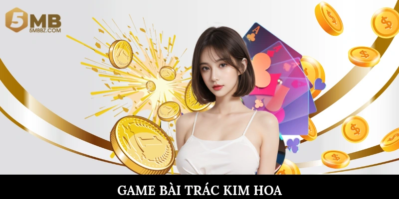 Game bài Trác Kim Hoa