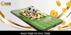 Half time và Full time