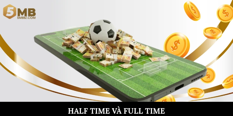 Half time và Full time