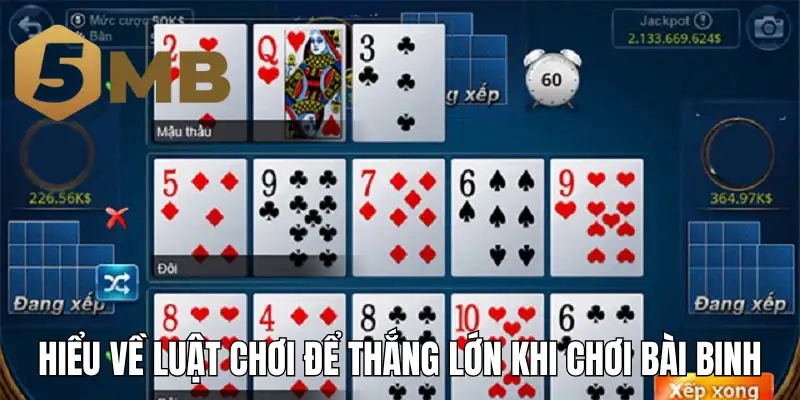 Hiểu về luật chơi để thắng lớn khi chơi bài binh