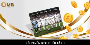 Kèo trên kèo dưới là gì