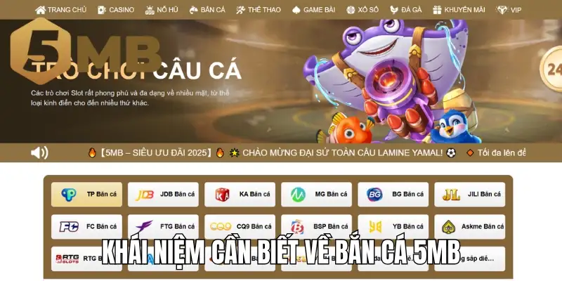 Khái niệm cần biết về bắn cá 5mb