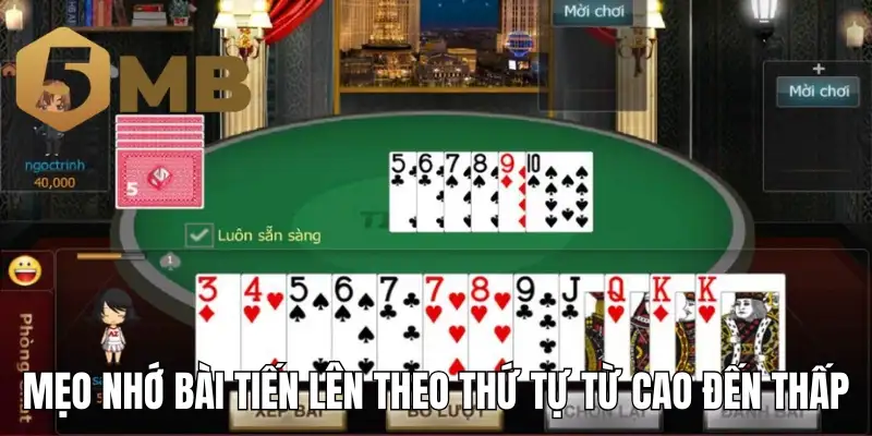 Mẹo nhớ bài tiến lên theo thứ tự từ cao đến thấp