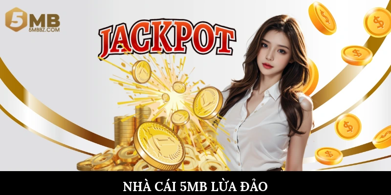 Nhà cái 5mb lừa đảo